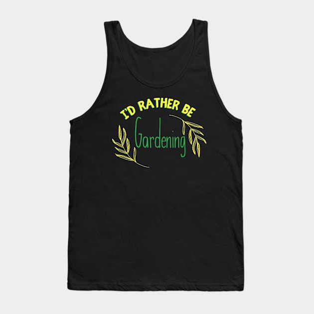 I'd rather be gardening Tank Top by Sloop